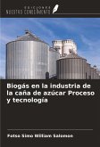 Biogás en la industria de la caña de azúcar Proceso y tecnología