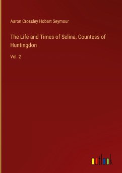 The Life and Times of Selina, Countess of Huntingdon