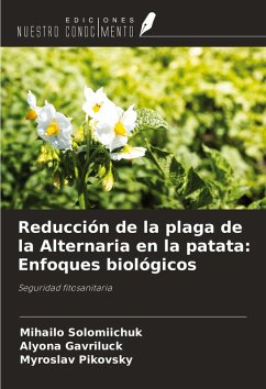 Reducción de la plaga de la Alternaria en la patata: Enfoques biológicos - Solomiichuk, Mihailo; Gavriluck, Alyona; Pikovsky, Myroslav