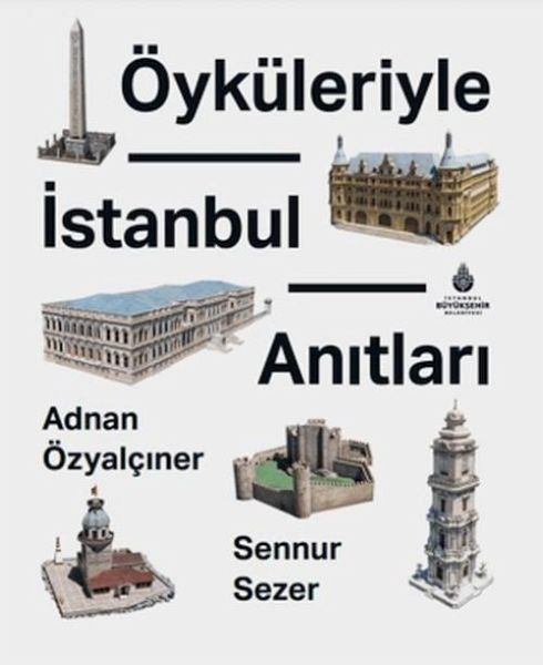 Öyküleriyle Istanbul Anitlari Öyküleriyle Istanbul Anitlari