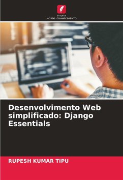 Desenvolvimento Web simplificado: Django Essentials - KUMAR TIPU, RUPESH