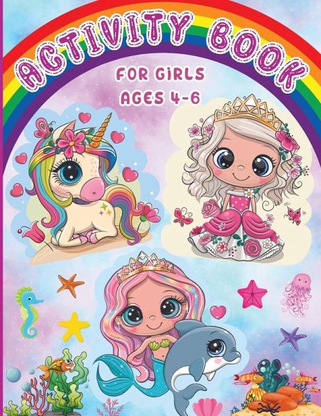 Activity Book for Girls Ages 4-6 Activity Book for Girls Ages 4-6