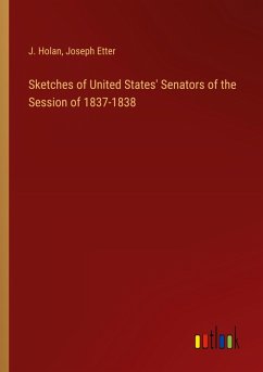 Sketches of United States' Senators of the Session of 1837-1838