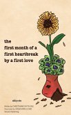the first month of a first heartbreak by a first love the first month of a first heartbreak by a first love