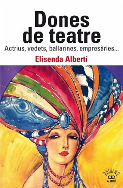 Cover Dones de teatre. Actrius,vedets, ballarines, empresàries...