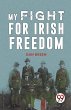 My Fight For Irish Freedom - Bild 1