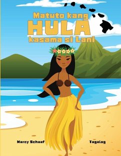Matuto kang HULA kasama si Lani (Tagalog English Bilingual) Learn to Hula with Lani - Schaaf, Marcy Matuto kang HULA kasama si Lani (Tagalog English Bilingual) Learn to Hula with Lani - Schaaf, Marcy