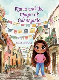 María and the Magic of Guanajuato - Staback, Leanne E