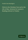 Christ in the Christian Year and in the Life of Man. Sermons for Laymen's Reading (Advent to Trinity)