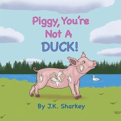 Piggy, You're Not A Duck! - Sharkey, James
