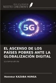 EL ASCENSO DE LOS PAÍSES POBRES ANTE LA GLOBALIZACIÓN DIGITAL EL ASCENSO DE LOS PAÍSES POBRES ANTE LA GLOBALIZACIÓN DIGITAL