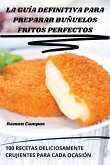 LA GUÍA DEFINITIVA PARA PREPARAR BUÑUELOS FRITOS PERFECTOS