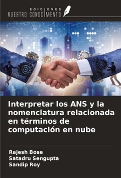 Interpretar los ANS y la nomenclatura relacionada en términos de computación en nube - Bose, Rajesh; Sengupta, Satadru; Roy, Sandip