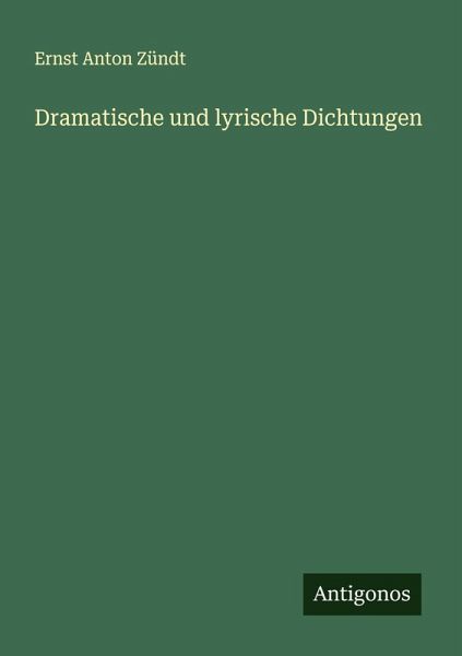Dramatische und lyrische Dichtungen