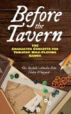 Before the Tavern: 100 Character Concepts for Tabletop Role-Playing Games