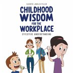 Childhood Wisdom for the Workplace