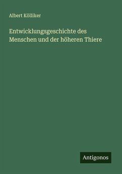 Cover Entwicklungsgeschichte des Menschen und der höheren Thiere