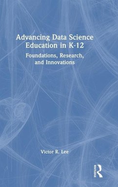 Advancing Data Science Education in K-12 - R. Lee, Victor