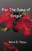 For the Sake of Brigid For the Sake of Brigid