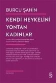 Kendi Heykelini Yontan Kadinlar Kendi Heykelini Yontan Kadinlar