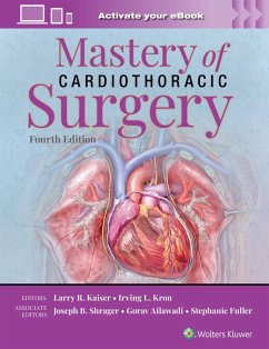 Mastery of Cardiothoracic Surgery: Print + eBook with Multimedia - KAISER, LARRY R.; KRON, IRVING L.; Shrager, Joseph Ben