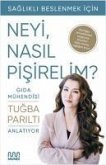 Gida Mühendisi Anlatiyor - Saglikli Beslenmek Icin Neyi, Nasil Pisirelim Gida Mühendisi Anlatiyor - Saglikli Beslenmek Icin Neyi, Nasil Pisirelim