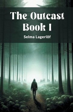 The Outcast Book I - Lagerlof, Selma