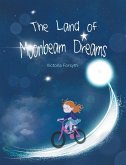 The Land of Moonbeam Dreams The Land of Moonbeam Dreams