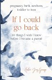 If I could go back If I could go back