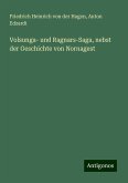 Volsunga- und Ragnars-Saga, nebst der Geschichte von Nornagest