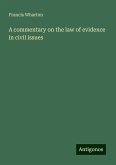 A commentary on the law of evidence in civil issues