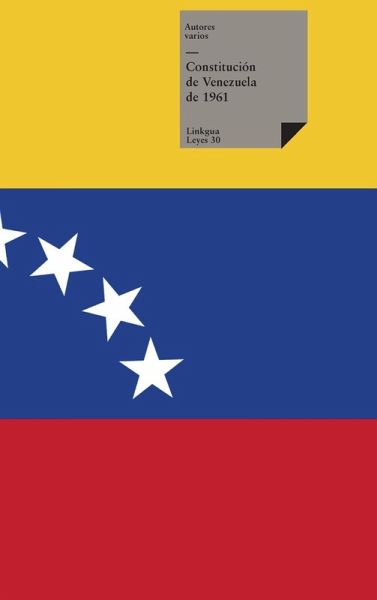 Constitución de Venezuela de 1961 Constitución de Venezuela de 1961