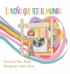 El Niño Que Teje El Mundo El Niño Que Teje El Mundo