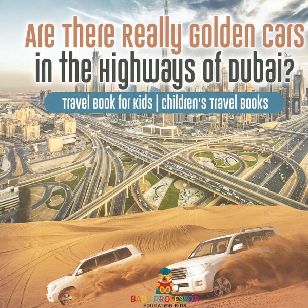 Are There Really Golden Cars on the Highways of Dubai? Travel Book for Kids   Children's Travel Books