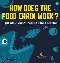 How Does the Food Chain Work? - Science Book for Kids 9-12   Children's Science & Nature Books - Baby