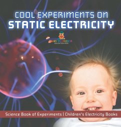 Cool Experiments on Static Electricity - Science Book of Experiments   Children's Electricity Books - Baby