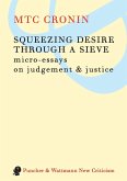 Squeezing Desire Through a Sieve