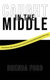 "Caught" in the Middle "Caught" in the Middle