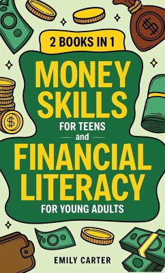 Money Skills for Teens and Financial Literacy for Young Adults - Carter, Emily