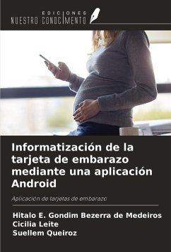 Informatización de la tarjeta de embarazo mediante una aplicación Android - Bezerra de Medeiros, Hitalo E. Gondim; Leite, Cicília; Queiroz, Suellem