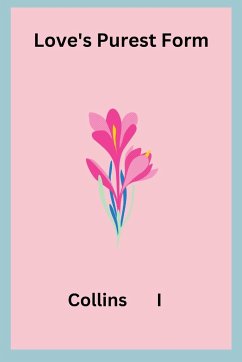 Love's Purest Form - I, Collins