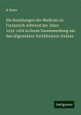 Die Beziehungen der Mediceer zu Frankreich während der Jahre 1434-1494 in ihrem Zusammenhang mit den allgemeinen Verhältnissen Italiens