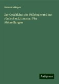 Zur Geschichte der Philologie und zur römischen Litteratur: Vier Abhandlungen