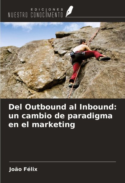 Del Outbound al Inbound: un cambio de paradigma en el marketing