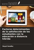 Factores determinantes de la satisfacción de los estudiantes con la educación a distancia híbrida