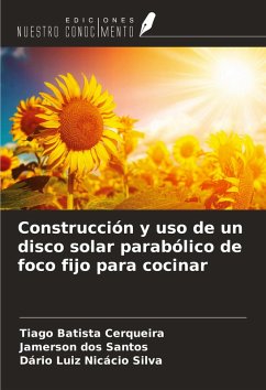 Cover Construcción y uso de un disco solar parabólico de foco fijo para cocinar