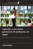 Capacitar a una nueva generación de profesores de inglés Capacitar a una nueva generación de profesores de inglés