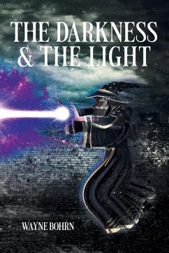 THE DARKNESS and THE LIGHT - Bohrn, Wayne