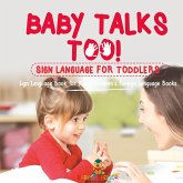 Baby Talks Too! Sign Language for Toddlers - Sign Language Book for Kids   Children's Foreign Language Books