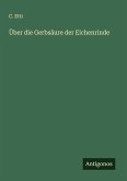 Über die Gerbsäure der Eichenrinde Über die Gerbsäure der Eichenrinde